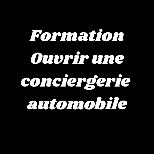 Formation — Ouvrir une Conciergerie Automobile avec 0 € de Budget